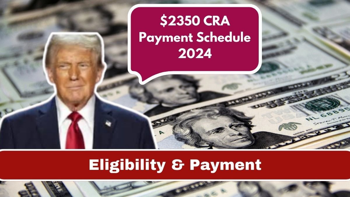 $2350 CRA Payment Schedule 2024