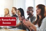 for Remarkable Success